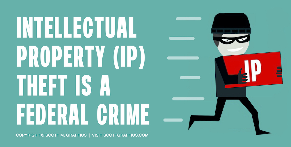 Intellectual Property (IP) Theft is a Federal Crime - Featuring a Real ...