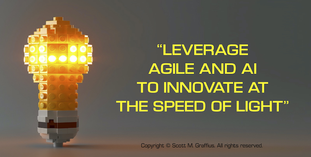 Scott M Graffius - Leverage Agile and AI to Innovate at the Speed of Light - v May 3 2024 v2 - LwRes
